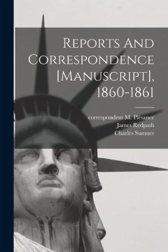 Reports And Correspondence [manuscript], 1860-1861 - Correspondent, Plésance M.