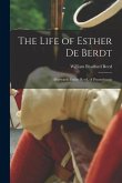 The Life of Esther De Berdt: Afterwards Esther Reed, of Pennsylvania
