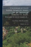 Calendar of State Papers, Domestic Series, of the Reigns of Edward Vi., Mary, Elizabeth [And James I] ...: Elizabeth, 1591-1594