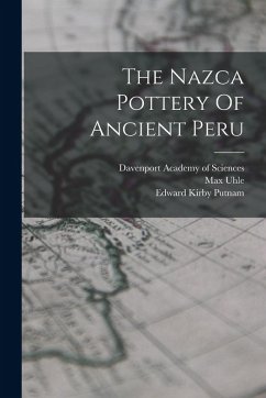 The Nazca Pottery Of Ancient Peru - Uhle, Max The Nazca Pottery Of Ancient Peru - Uhle, Max