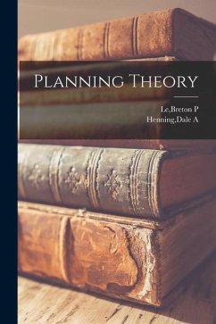 Planning Theory - Le, Breton P.; Henning, Dale A.