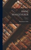 Anne Mauleverer; Volume 1 Anne Mauleverer; Volume 1