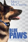 Blue Paws: A funny and entertaining look at life in the dog squad