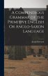 A Compendious Grammar of the Primitive... - Bild 1