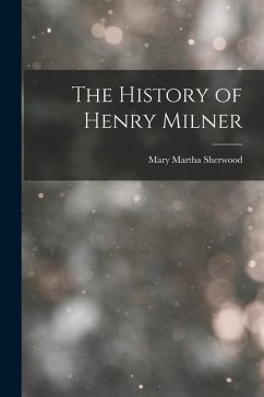 The History of Henry Milner - Sherwood, Mary Martha