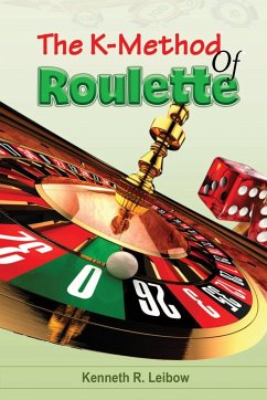 The K-Method of Roulette - Leibow, Kenneth R.