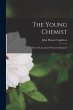 The Young Chemist: A Book of Laboratory... - Bild 1