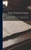 The Râmâyama: Translated Into English Prose From the Original Sanskrit of Valmiki, Volumes 6-7