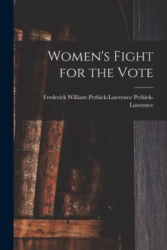 Women's Fight for the Vote - Pethick-Lawrence, Frederick William P.