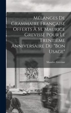 Mélanges de grammaire française offerts à M. Maurice Grevisse pour le trentième anniversaire du 