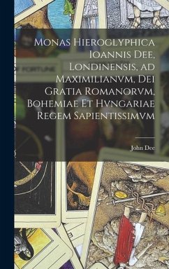 Monas hieroglyphica Ioannis Dee, Londinensis, ad Maximilianvm, Dei gratia Romanorvm, Bohemiae et Hvngariae regem sapientissimvm - Dee, John