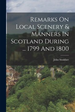 Cover Remarks On Local Scenery & Manners In Scotland During ... 1799 And 1800