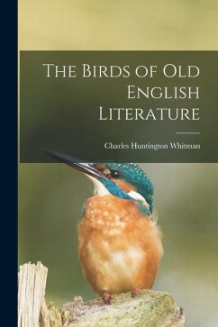 The Birds of Old English Literature - Whitman, Charles Huntington