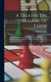 A Treatise On the Game of Chess