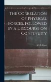 The Correlation of Physical Forces, Followed by a Discourse on Continuity
