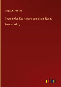 System des Kaufs nach gemeinem Recht - Bechmann, August