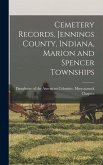 Cemetery Records, Jennings County, Indiana, Marion and Spencer Townships