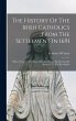 The History Of The Irish Catholics From... - Bild 1