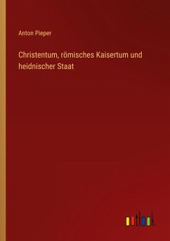 Christentum, römisches Kaisertum und heidnischer Staat