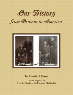 Our History From Prussia To America - Faust, Martha I