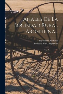 Cover Anales De La Sociedad Rural Argentina...