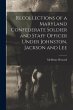 Recollections of a Maryland Confederate... - Bild 1
