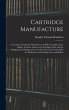 Cartridge Manufacture; a Treatise... - Bild 1