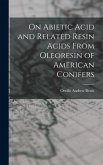 On Abietic Acid and Related Resin Acids From Oleoresin of American Conifers