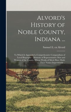 Cover Alvord's History of Noble County, Indiana ...