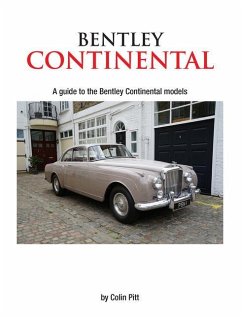 Bentley Continental: A Guide to the Bentley Continental Models - Pitt, Colin