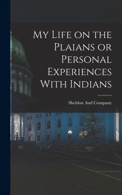 Cover My Life on the Plaians or Personal Experiences With Indians