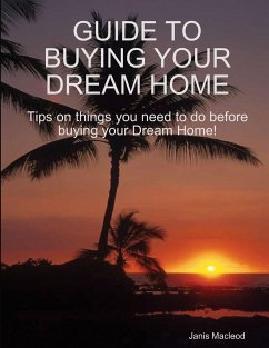 GUIDE TO BUYING YOUR DREAM HOME - Macleod, Janis