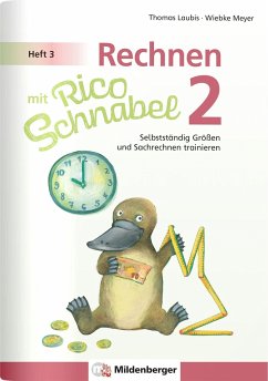 Rechnen mit Rico Schnabel 2, Heft 3 - Selbstständig Größen und Sachrechnen trainieren - Meyer, Wiebke;Laubis, Thomas