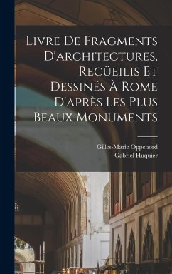 Cover Livre de fragments d'architectures, recüeilis et dessinés à Rome d'après les plus beaux monuments