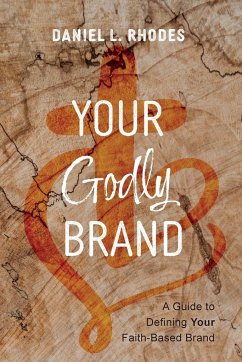 Your Godly Brand - Rhodes, Daniel L.