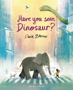 Have You Seen Dinosaur? - Barrow, David