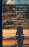 Informes Y Documentos Relativos Á Comercio Interior Y Exterior, Agricultura É Industrias, Issues 1-48