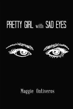 Pretty Girl with Sad Eyes - Ontiveros, Maggie