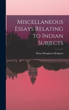 Miscellaneous Essays Relating to Indian Subjects - Hodgson, Brian Houghton