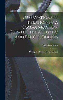 Observations in Relation to a Communication Between the Atlantic and Pacific Oceans - Moro, Cayetano