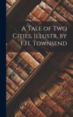 A Tale of Two Cities, Illustr. by F.H. Townsend