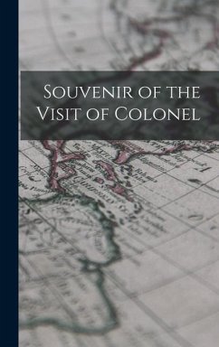Souvenir of the Visit of Colonel - Anonymous