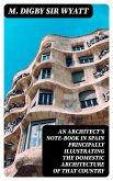 An Architect's Note-Book in Spain principally illustrating the domestic architecture of that country (eBook, ePUB)