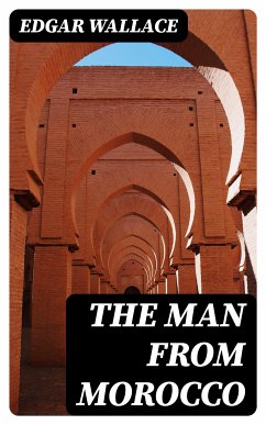 The Man from Morocco (eBook, ePUB) - Wallace, Edgar