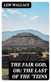 The Fair God, or: The Last of the 'Tzins (eBook, ePUB)