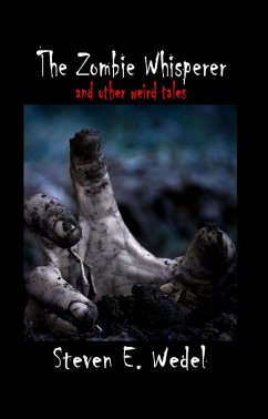 The Zombie Whisperer (eBook, ePUB) - Wedel, Steven E.