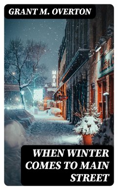 When Winter Comes to Main Street (eBook, ePUB) - Overton, Grant M.