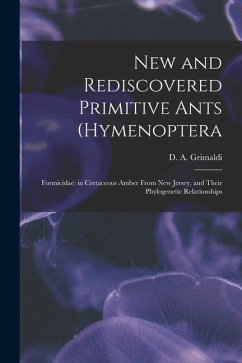 New and Rediscovered Primitive Ants (Hymenoptera: Formicidae) in Cretaceous Amber From New Jersey, and Their Phylogenetic Relationships - Grimaldi, D. A.