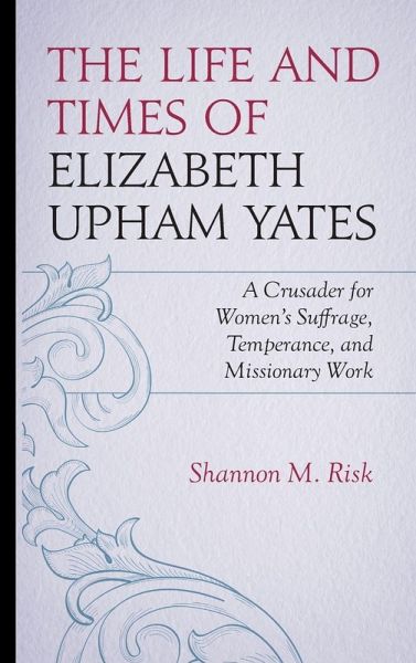 Life and Times of Elizabeth Upham Yates