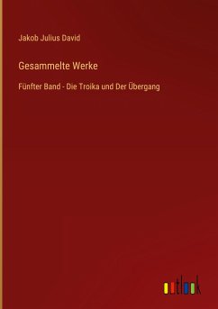 Gesammelte Werke - David, Jakob Julius